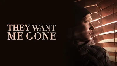 They Want Me Gone izle