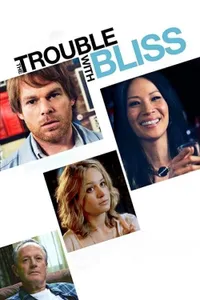 The Trouble with Bliss izle